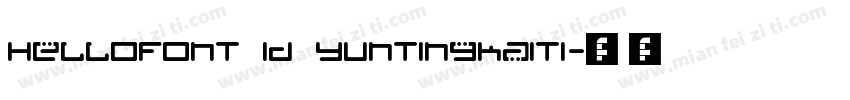 HelloFont  ID  YunTingKaiTi字体转换